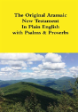 The Original Aramaic New Testament In Plain English With Psalms & Proverbs - Preview