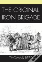 The Original Iron Brigade