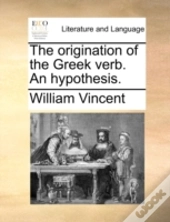 The Origination Of The Greek Verb. An Hy
