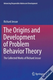 The Origins And Development Of Problem Behavior Theory