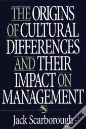 The Origins Of Cultural Differences And Their Impact On Management