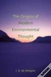 The Origins Of Modern Environmental Thought