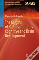 The Origins Of Representations: Cognitive And Brain Development