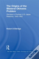 The Origins Of The Bilateral Okinawa Problem