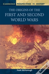 The Origins Of The First And Second World Wars