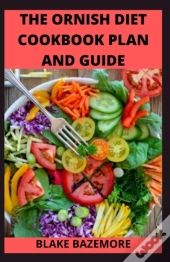 The Ornish Diet & Low Fat Diet Cookbook And Guide