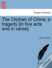 Capa do artigo The Orphan Of China; A Tragedy (In Five