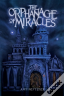 The Orphanage Of Miracles