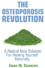 The Osteoporosis Revolution A Radical Program For Curing Yourself Naturally - Preview