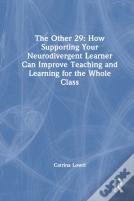 The Other 29: How Supporting Your Neurodivergent Learner Can Improve Teaching And Learning For The Whole Class