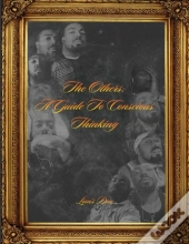 The Others: A Guide To Conscious Thinkin