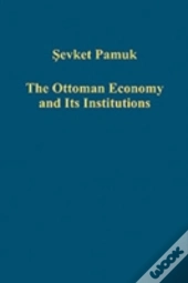 The Ottoman Economy And Its Institutions