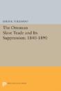 The Ottoman Slave Trade And Its Suppression - Preview