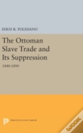 The Ottoman Slave Trade And Its Suppression