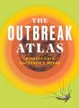 The Outbreak Atlas - Preview