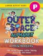 The Outer Space Alphabet Workbook For Preschoolers - Preview