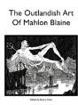 The Outlandish Art Of Mahlon Blaine - Preview