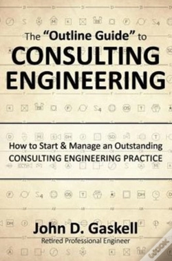 Capa do artigo The "Outline Guide" To Consulting Engineering: How To Start & Manage An Outstanding Consulting Engineering Practice
