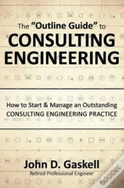 Capa do artigo The "Outline Guide" To Consulting Engineering: How To Start & Manage An Outstanding Consulting Engineering Practice