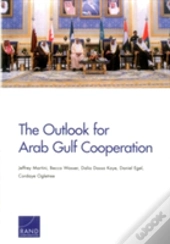 The Outlook For Arab Gulf Cooperation