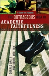 The Outrageous Idea Of Academic Faithfulness