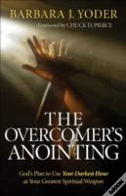 Capa do artigo The Overcomer`S Anointing Â€“ God`S Plan To Use Your Darkest Hour As Your Greatest Spiritual Weapon