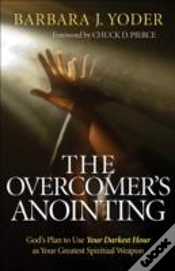 Capa do artigo The Overcomer`S Anointing Â€“ God`S Plan To Use Your Darkest Hour As Your Greatest Spiritual Weapon