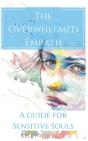 The Overwhelmed Empath - A Guide For Sen - Preview