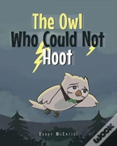 The Owl Who Could Not Hoot