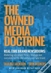 The Owned Media Doctrine: Marketing Operations Theory, Strategy, And Execution For The 21st Century Real-Time Brand