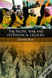 The Pacific War And Its Political Legacies