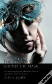 The Pain Behind The Mask