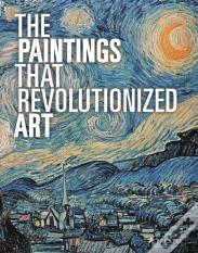 The Paintings That Revolutionized Art