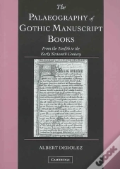 The Palaeography Of Gothic Manuscript Books
