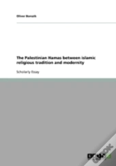 The Palestinian Hamas Between Islamic Religious Tradition And Modernity