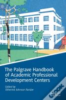 The Palgrave Handbook Of Academic Professional Development Centers