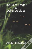 The Palm Reader & Other Oddities