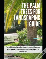 The Palm Trees For Landscaping Guide