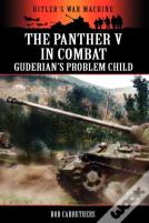 The Panther V In Combat - Guderian'S Problem Child