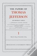 The Papers Of Thomas Jefferson, Retirement Series, Volume 1