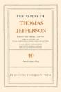 The Papers Of Thomas Jefferson, Volume 40 - Preview