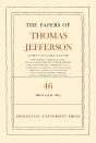 The Papers Of Thomas Jefferson, Volume 46 - Preview