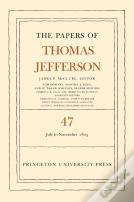 The Papers Of Thomas Jefferson, Volume 47
