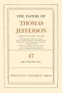 The Papers Of Thomas Jefferson, Volume 47 - Preview
