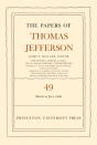 The Papers Of Thomas Jefferson, Volume 49 - Preview