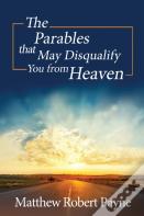 The Parables That May Disqualify You From Heaven