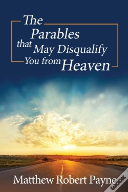 Capa do artigo The Parables That May Disqualify You From Heaven