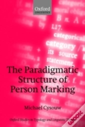 The Paradigmatic Structure Of Person Marking