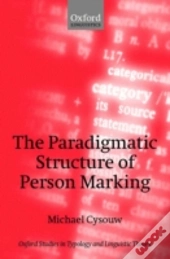 The Paradigmatic Structure Of Person Marking