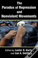 The Paradox Of Repression And Nonviolent Movements